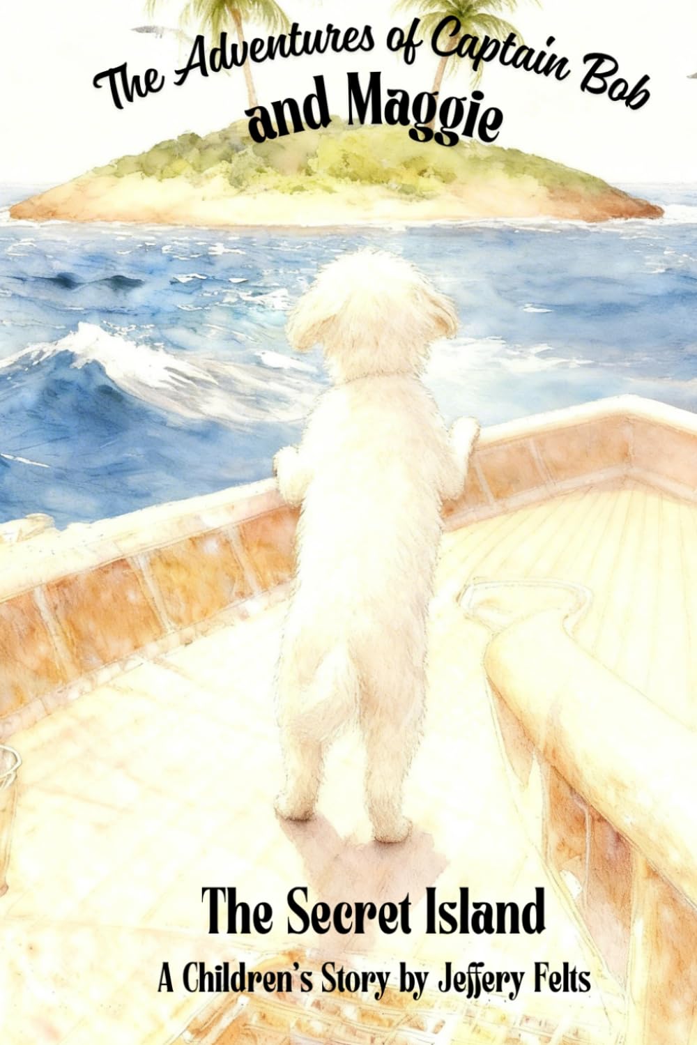 The Adventures of Captain Bob and Maggie: The Secret Island