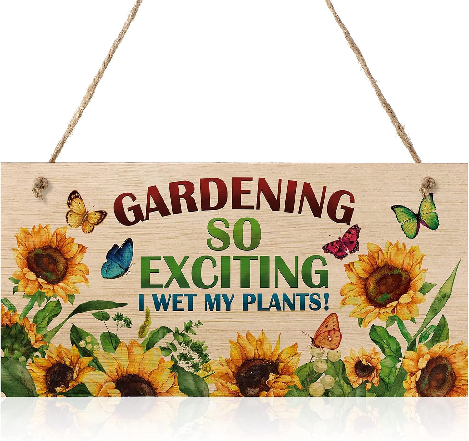 Gardening is So exciting I Wet my Plants - Wooden hanging sign - 10 x 4"