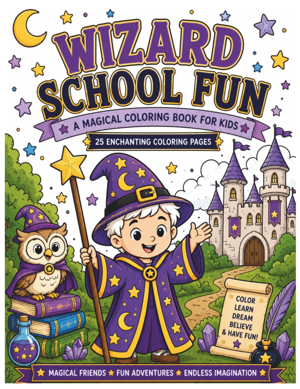 Wizard School Fun: Book 5: Wizards, Spells, Potions, Dragons & Enchanted Adventures (Fantasy Friends Coloring Adventures)