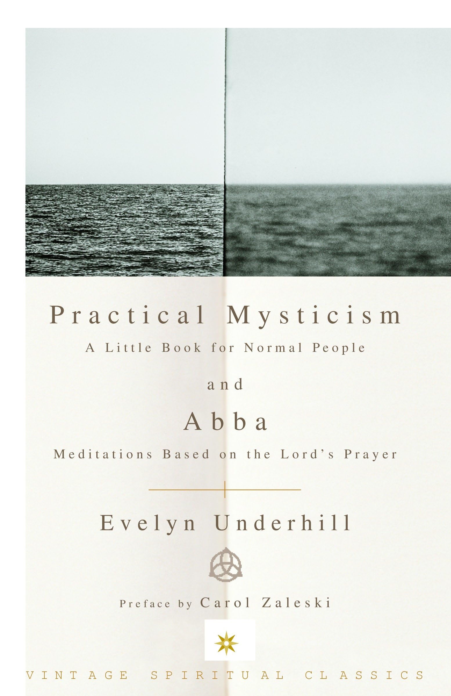Practical Mysticism: A Little Book for Normal People and Abba: Meditations Based on the Lord's Prayer (Vintage Spiritual Classics)