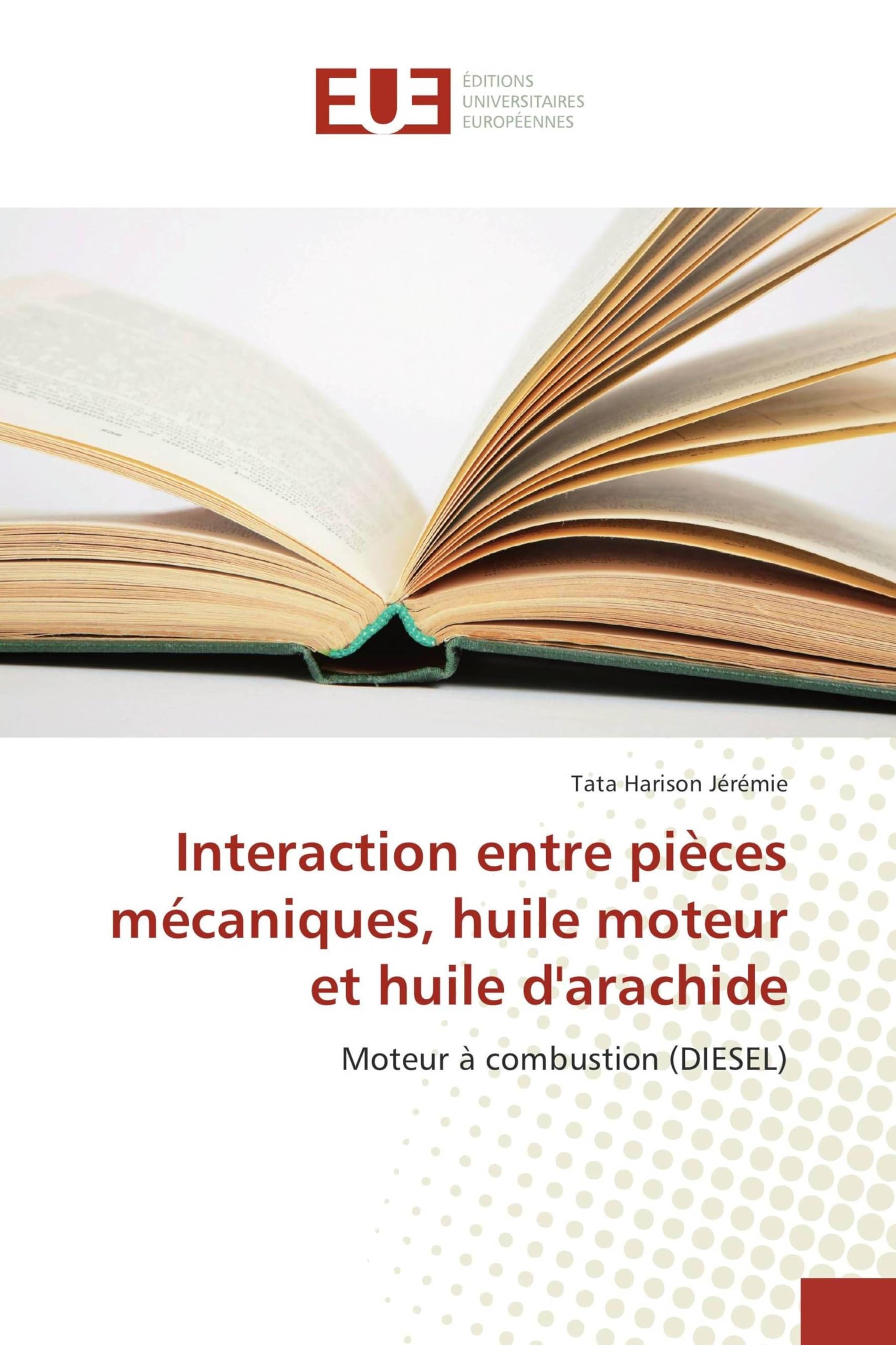Interaction entre pièces mécaniques, huile moteur et huile d'arachide: Moteur à combustion (DIESEL)