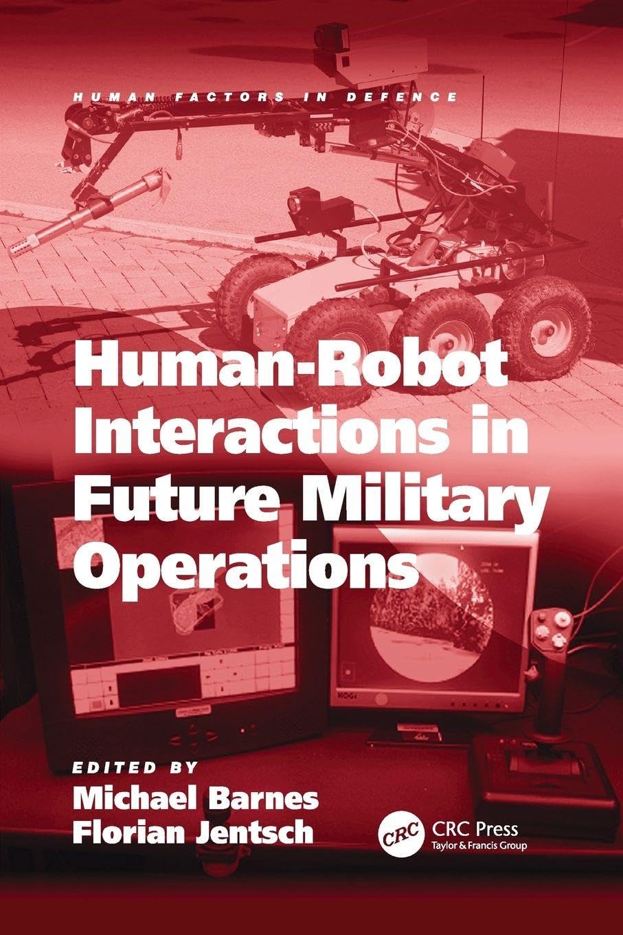Human-Robot Interactions in Future Military Operations - 9781138071704