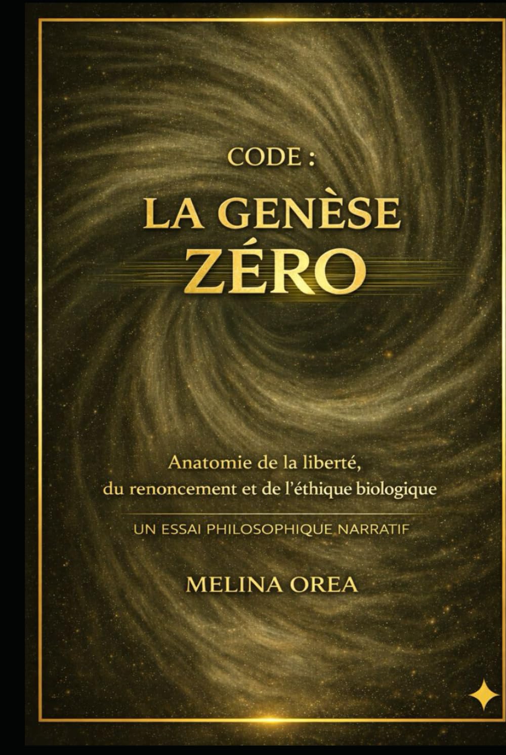 CODE : LA GENÈSE ZÉRO: Traité philosophique narratif