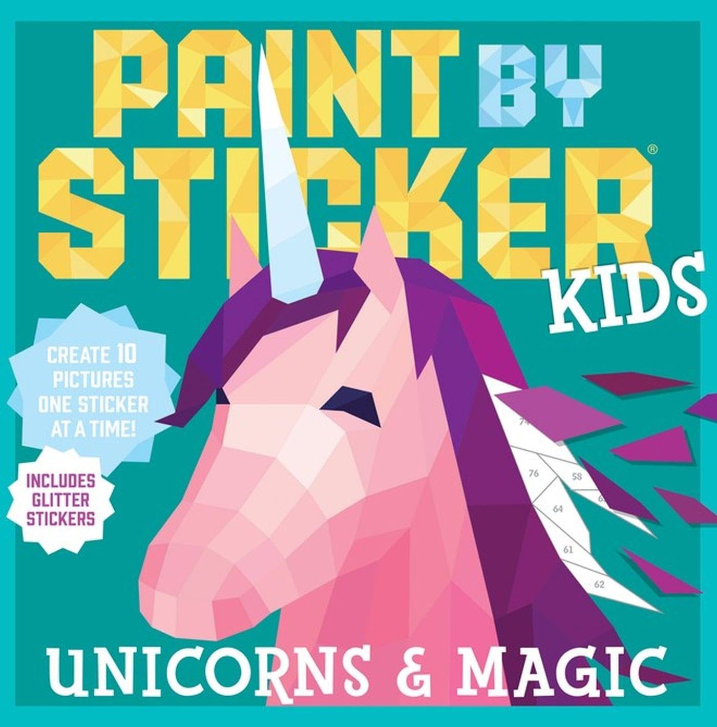 Workman Paint By Sticker Kids: Unicorns & Magic: Create 10 Pictures One Sticker At A Time! Includes Glitter Stickers