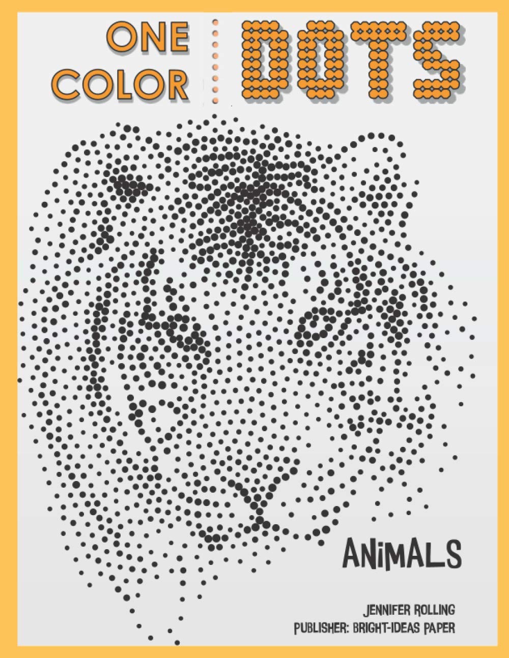 One Color DOTS: Animals - New Type of Relaxation & Stress Relief Coloring Book for Adults (One Color Fun) (NEW DOTS Coloring book (One color))