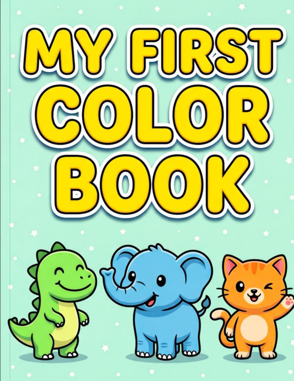 My First Coloring Book: Big Simple Pictures of Animals, Shapes, Fruits & Fun Objects | Perfect Beginner Coloring Book for Preschool Kids
