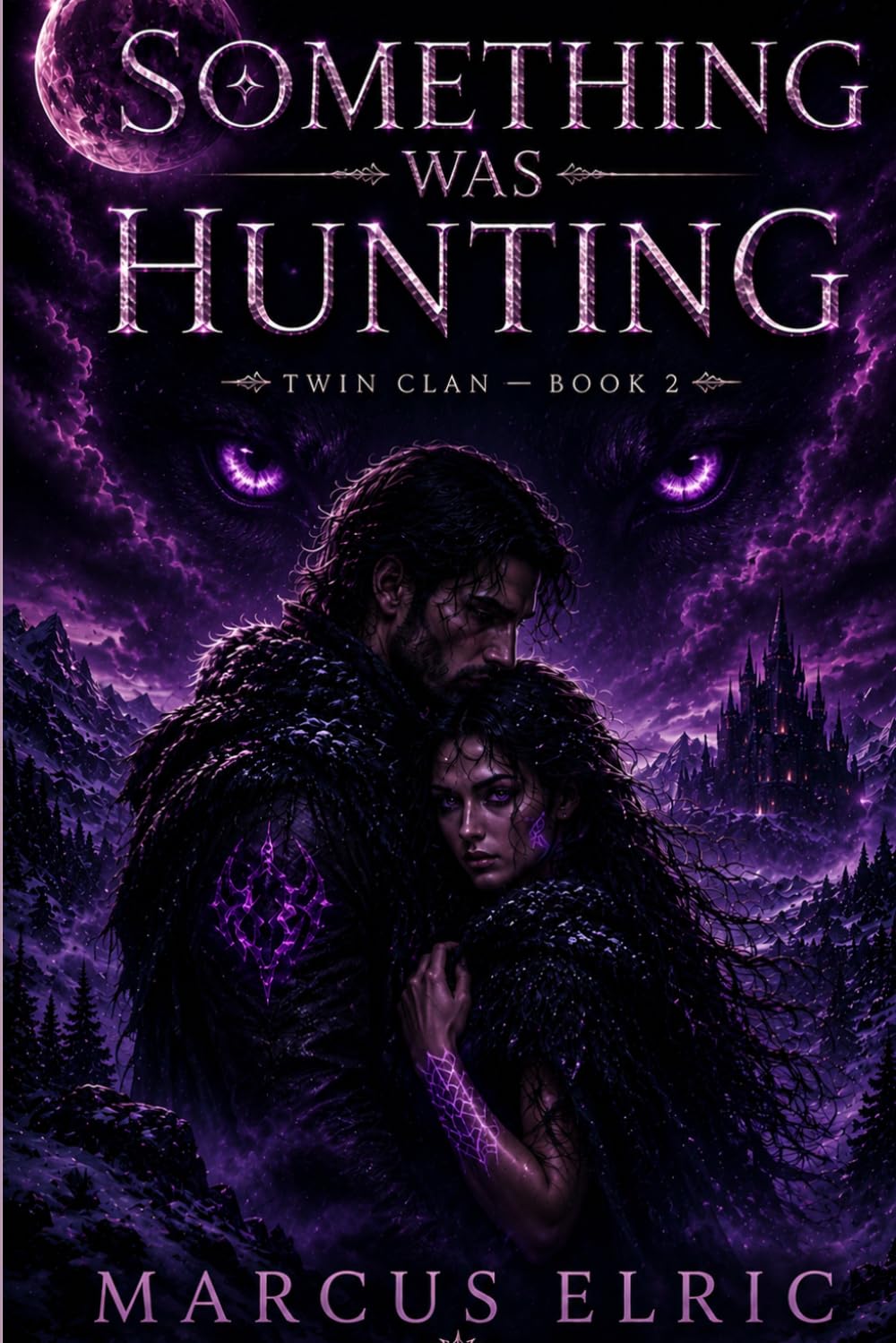 SOMETHING WAS HUNTING: The Love the Shadows Feared (Twin Clan - Book 2)