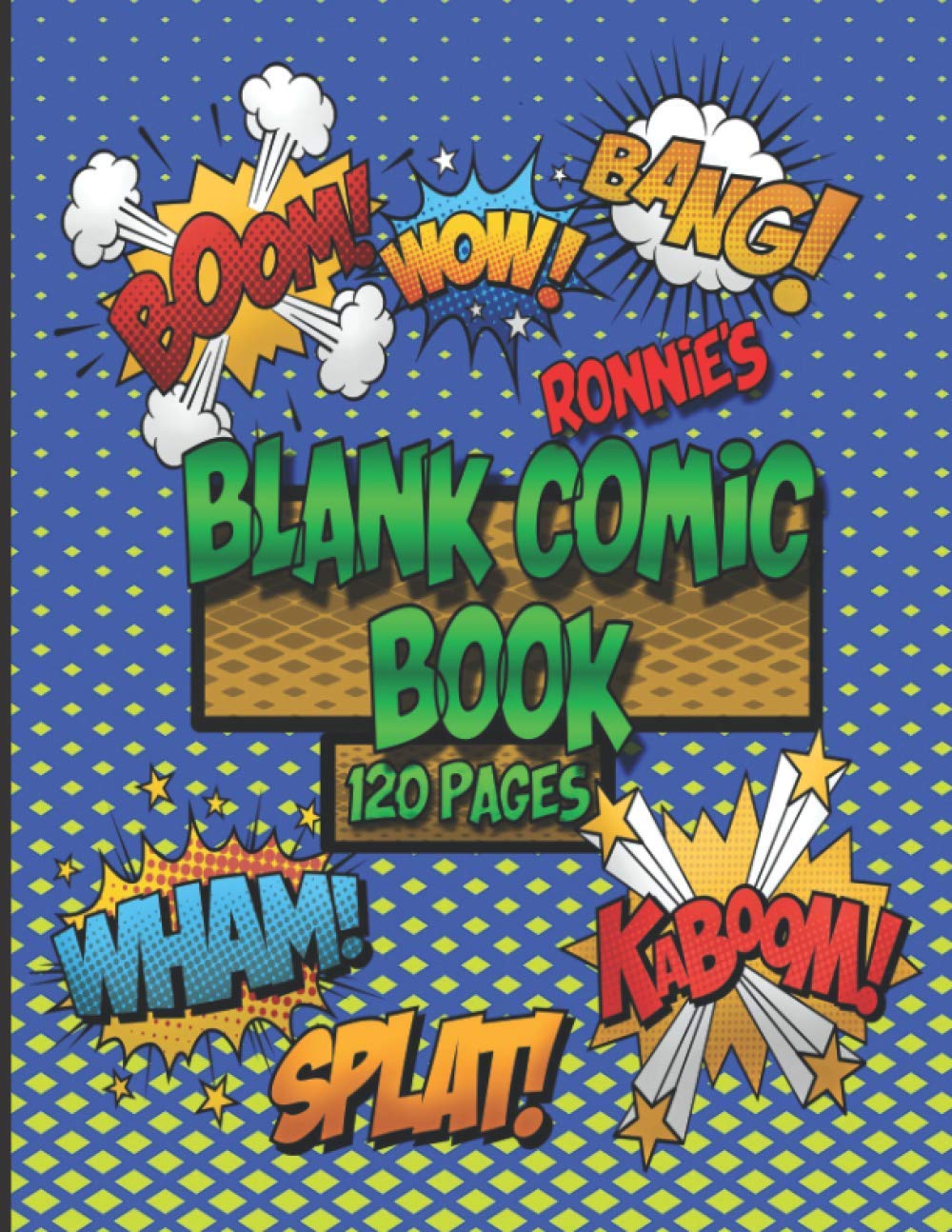 RONNIE'S BLANK COMIC BOOK: Use Your Imagination And Create Stories Of Superheroes, Sidesplitting Humor, Or Even Political Satire Comics With These Cool, Pre-formatted, Blank, Comic Book Pages.