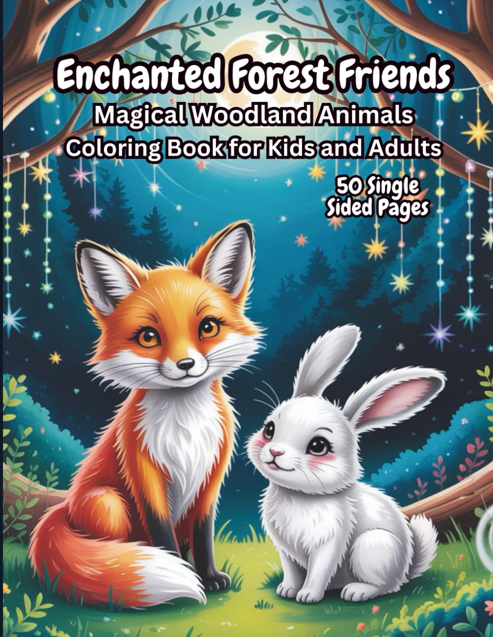 Enchanted Forest Friends: Magical Woodland Animals Coloring Book for Kids