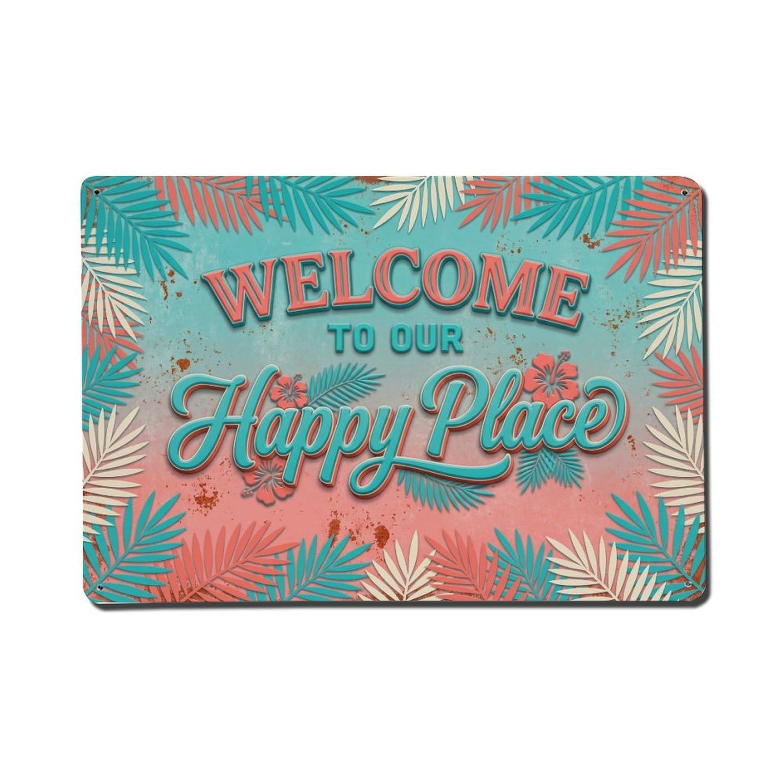 Welcome To Our Happy Place Tropical Paradise Metal Tin Sign Plaque Wall Decor for Cafe, Club Bar, Office, Home Garden Metal Poster 8x12Inch