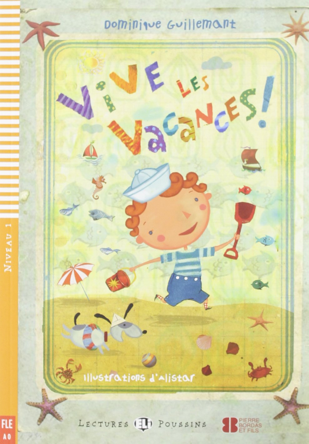 Young ELI Readers - French: Vive les vacances! (Lectures Eli Poussins Niveau 1 A0): Vive les vacances! + downloadable multimedia