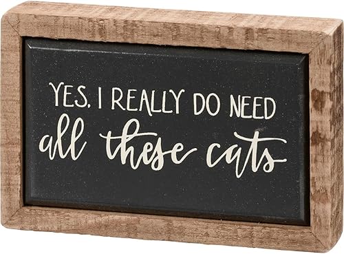 Primitives by Kathy Letrero para decoración del hogar con texto en inglés "Yes, I Really Do Need All These Cat