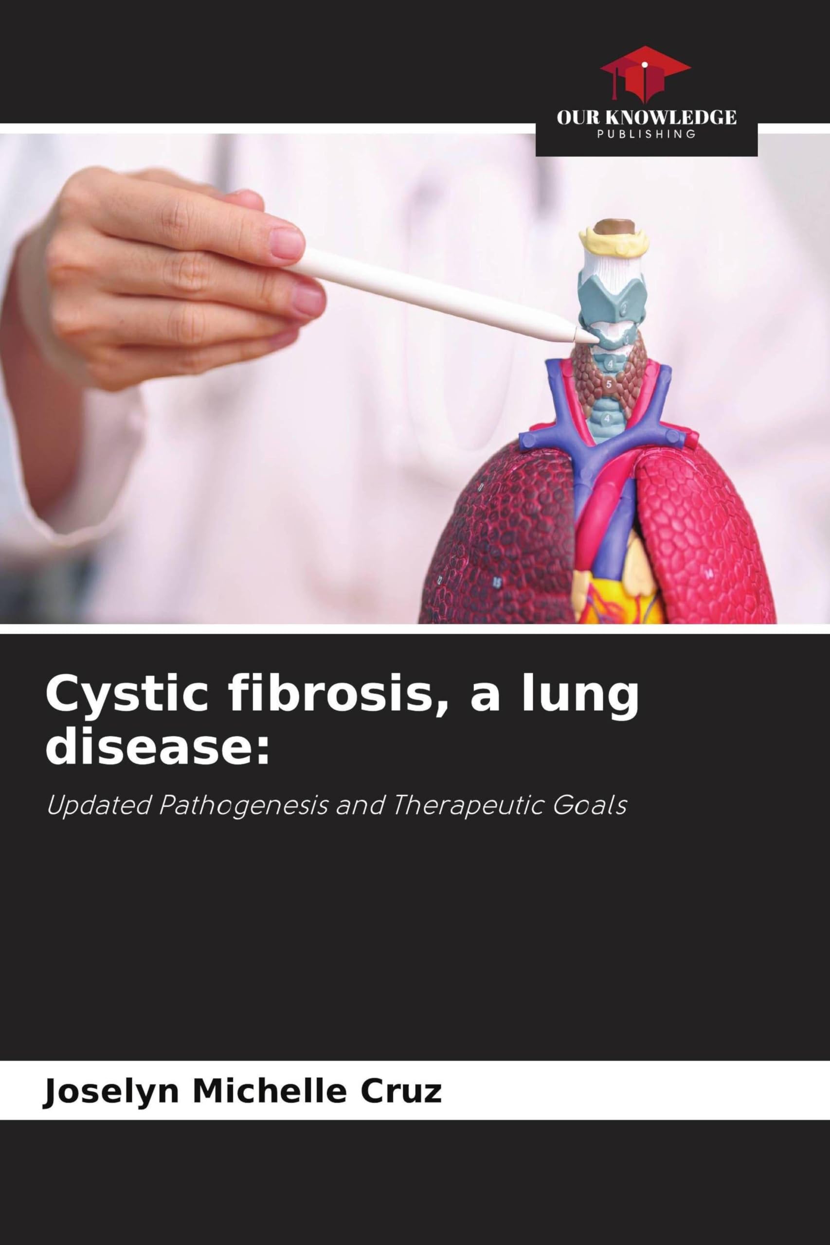 Cystic fibrosis, a lung disease:: Updated Pathogenesis and Therapeutic Goals