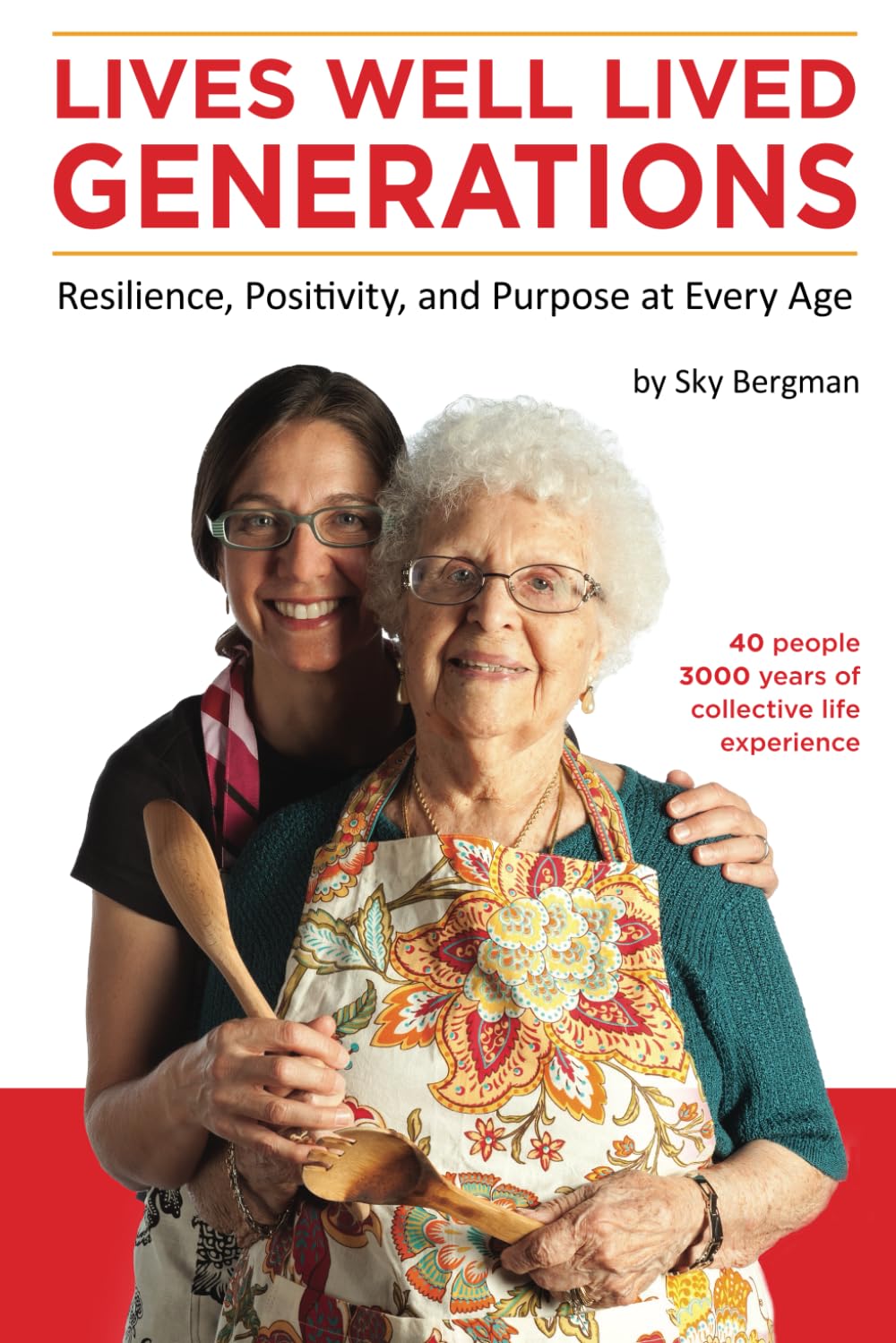 Lives Well Lived — GENERATIONS Resilience, Positivity, and