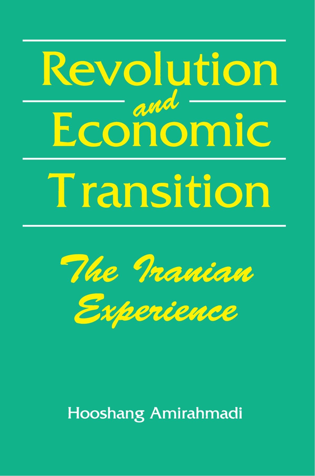 Revolution and Economic Transition: The Iranian Experience (Theory and History of Literature; 75)