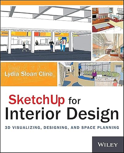 Sketchup for Interior Design: 3D Visualizing, Designing, and Space Planning