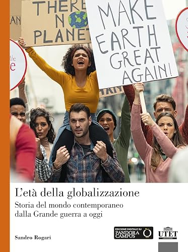 L'età della globalizzazione. Storia del mondo contemporaneo dalla Grande guerra a oggi. Nuova ediz.