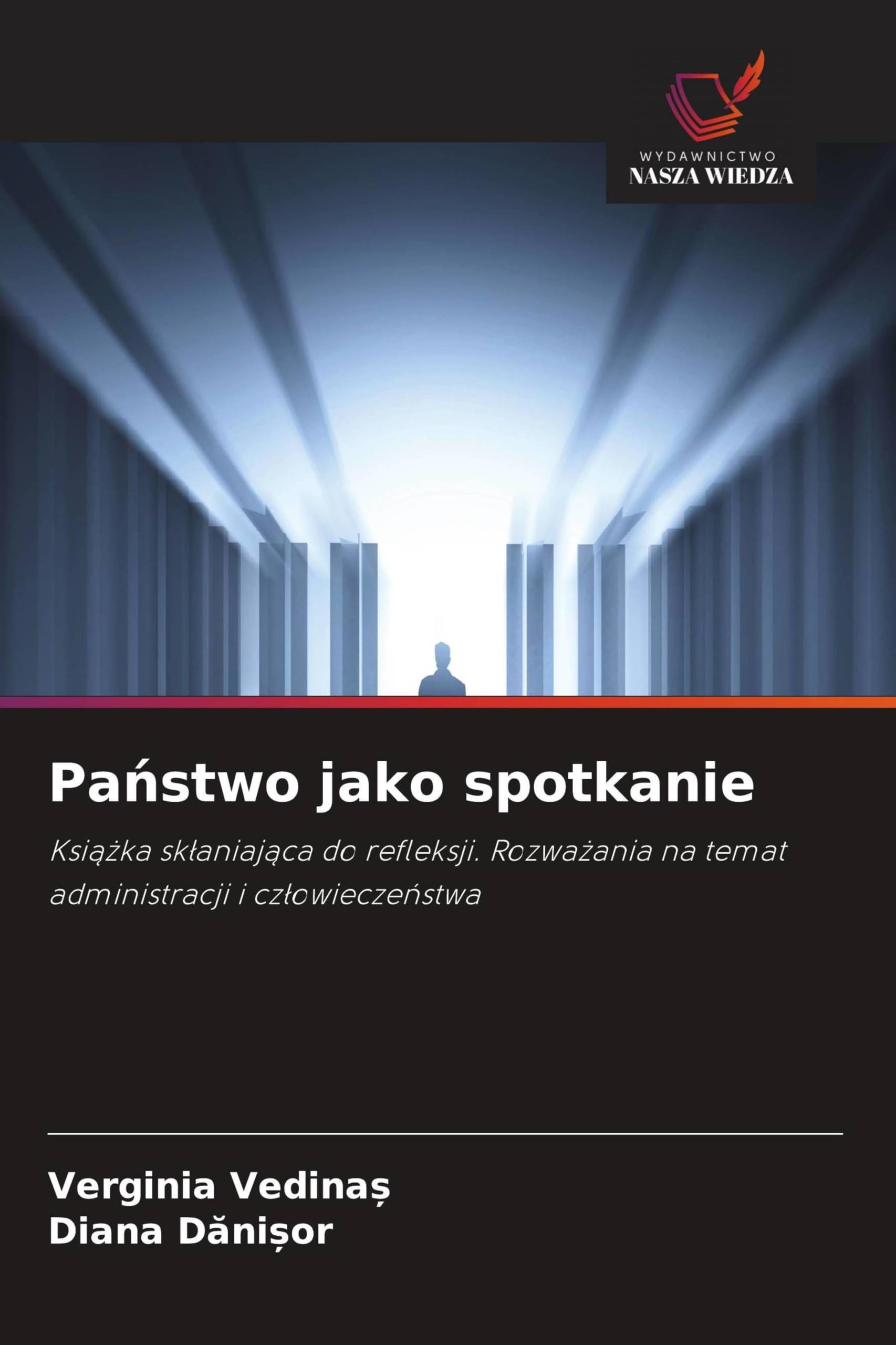 Pa¿stwo jako spotkanie: Ksi¿¿ka sk¿aniaj¿ca do refleksji. Rozwa¿ania na temat administracji i cz¿owiecze¿stwa