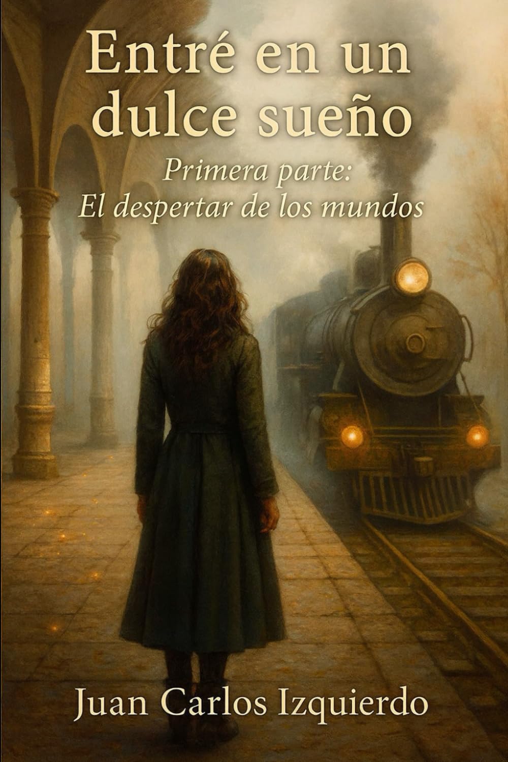 Entré en un dulce sueño: El despertar de los mundos