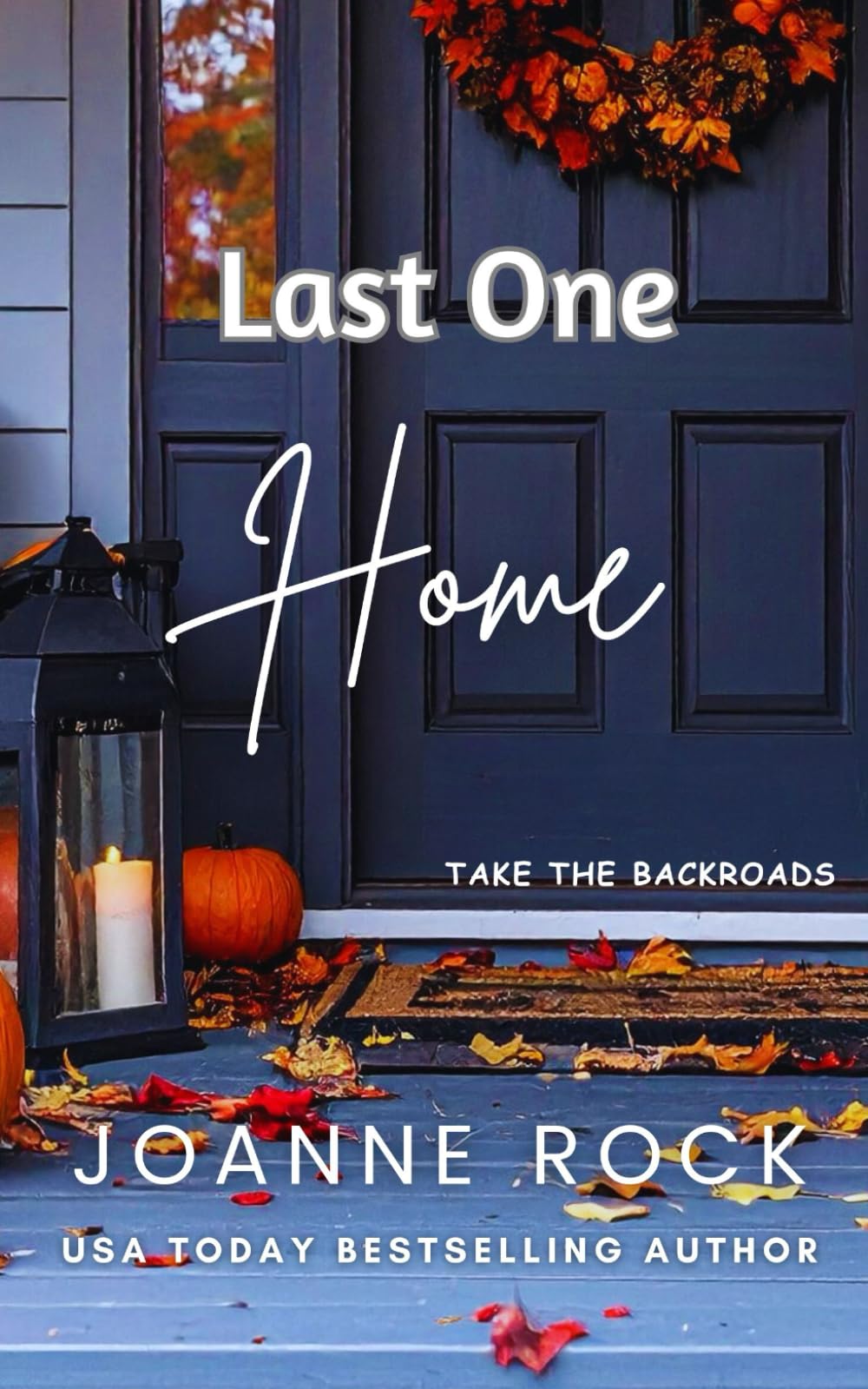 Last One Home: 4 (Take the Backroads)