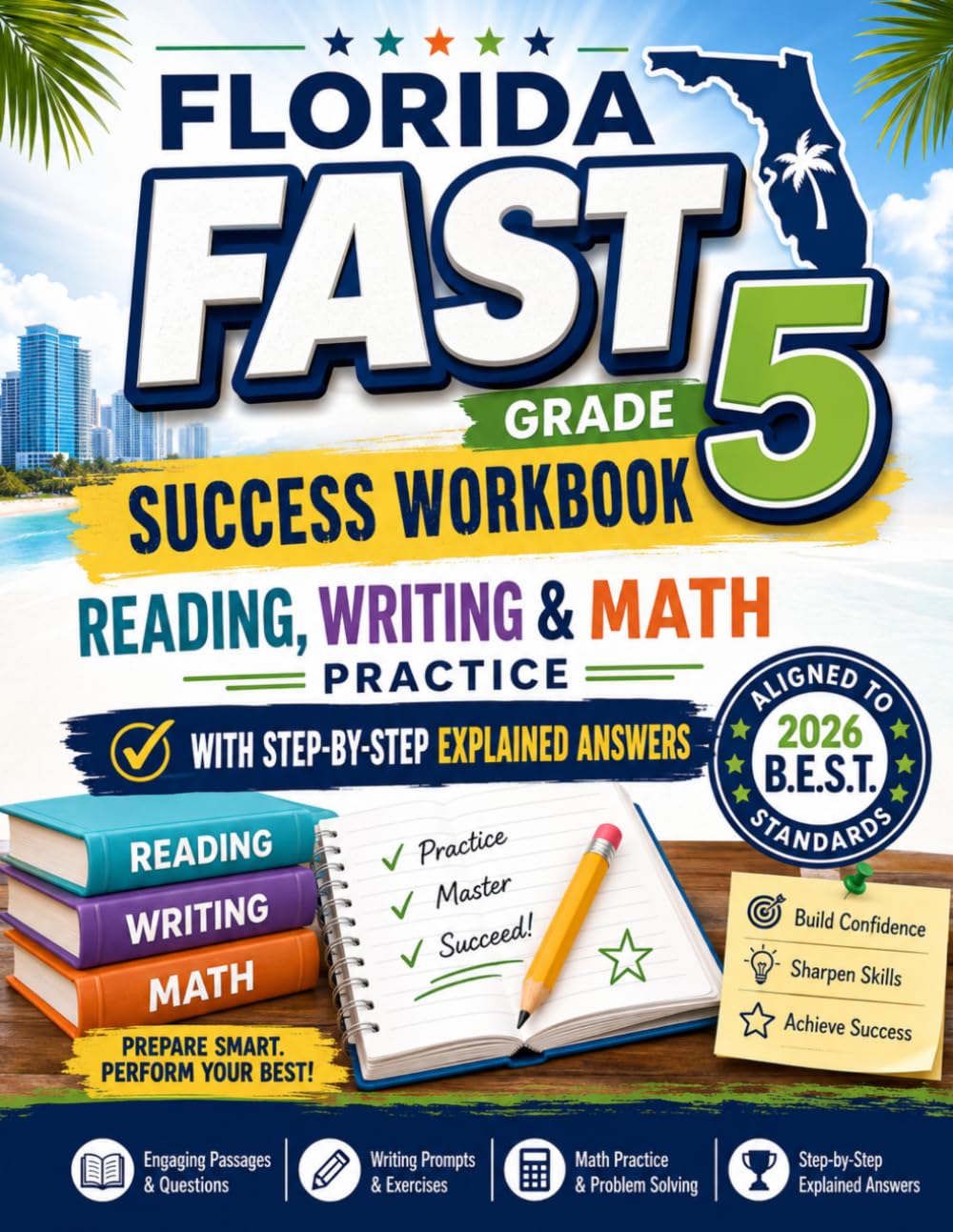 Florida FAST Grade 5 Success Workbook: Reading, Writing & Math Practice with Step-by-Step Explained Answers, Aligned to 2026 B.E.S.T. Standards