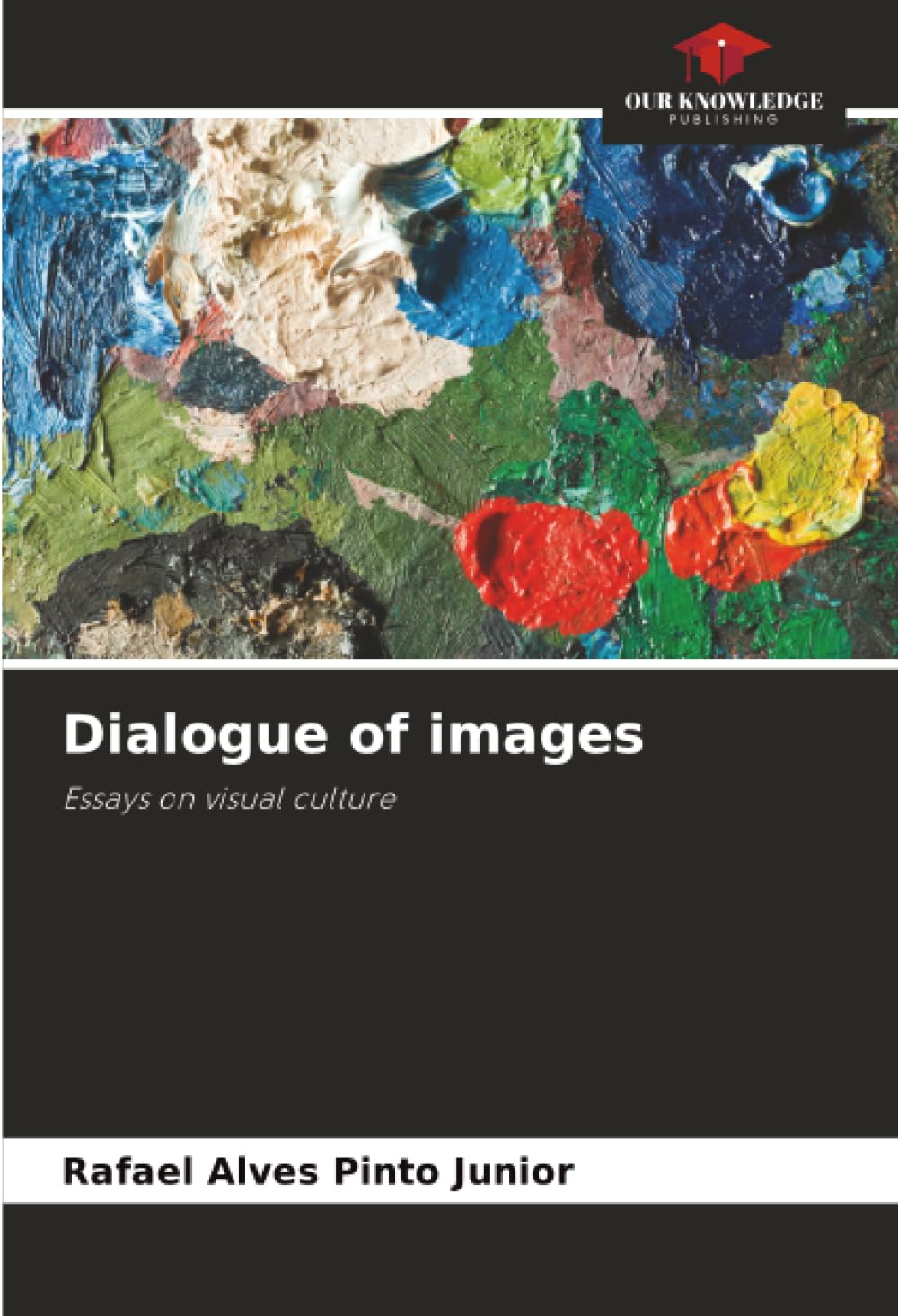 Dialogue of images: Essays on visual culture