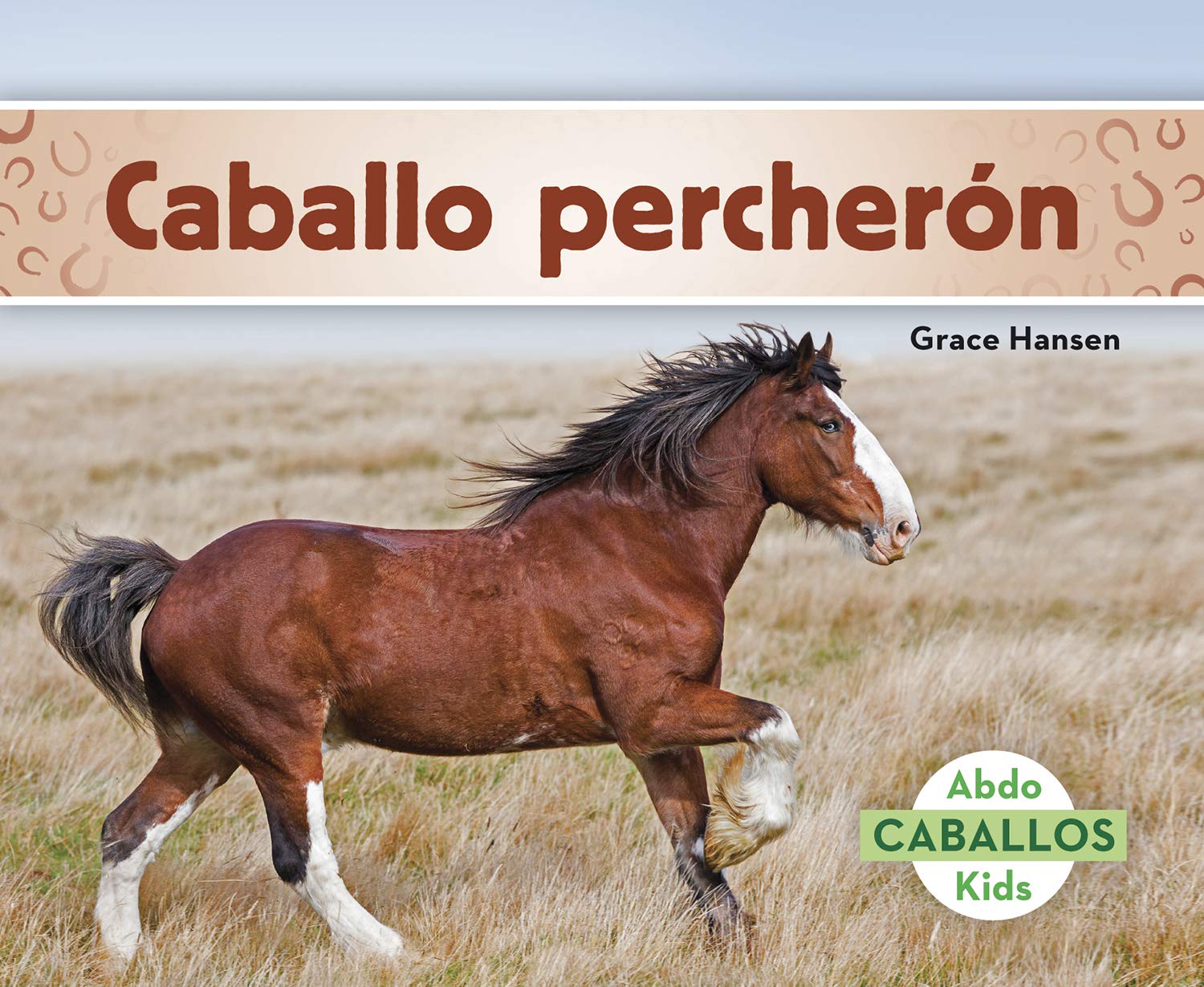 Caballo percherón (Clydesdale Horses) (Caballos (Horses)) (Spanish Edition)