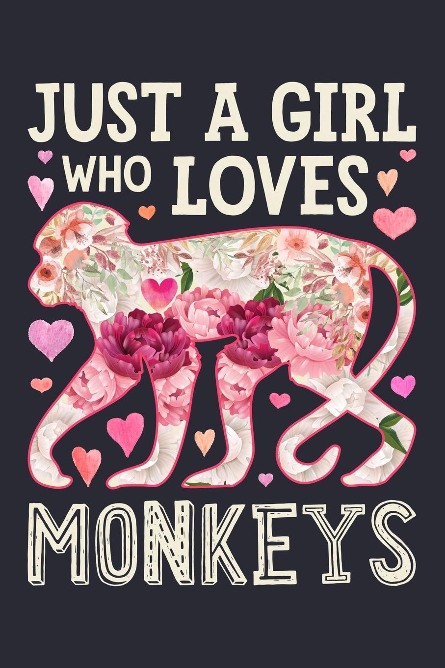 Just a Girl Who Loves Monkeys: Monkey Lined Notebook, Journal, Organizer, Diary, Composition Notebook, Gifts for Monkey Lovers