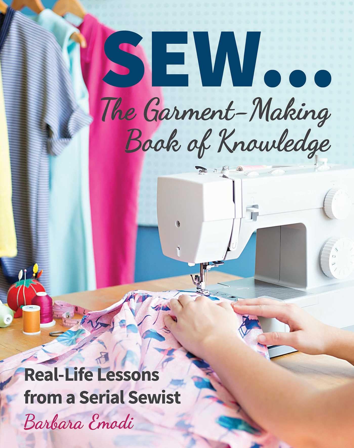SEW ... The Garment-Making Book of Knowledge by Barbara Emodi (Paperback Book)