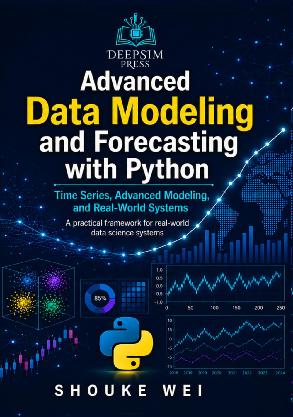 Advanced Data Modeling and Forecasting with Python: Time Series, Advanced Modeling, and Real-World Systems (Practical Data Science with Python)