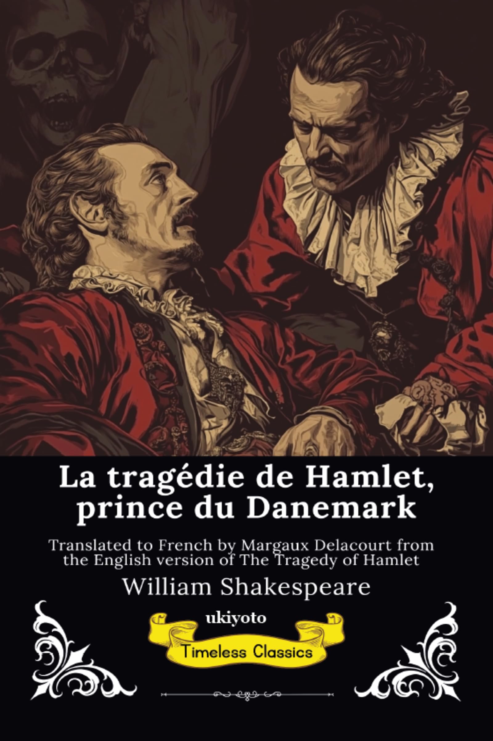 La tragédie de Hamlet, prince du Danemark French Version of The Tragedy of Hamlet