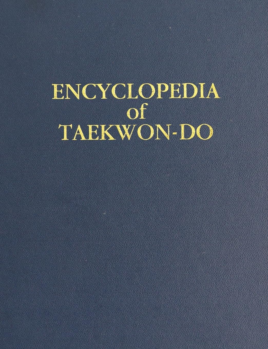 Volume 16 (Encyclopedia of Taekwon-Do): Supplemental Volume to the Encyclopedia of Taekwon-Do