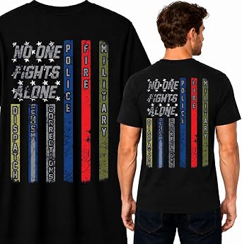 No One Fights Alone First Responder T Shirt Dispatcher EMS Corrections Police Fire Military Unity T-Shirt American Flag Tee