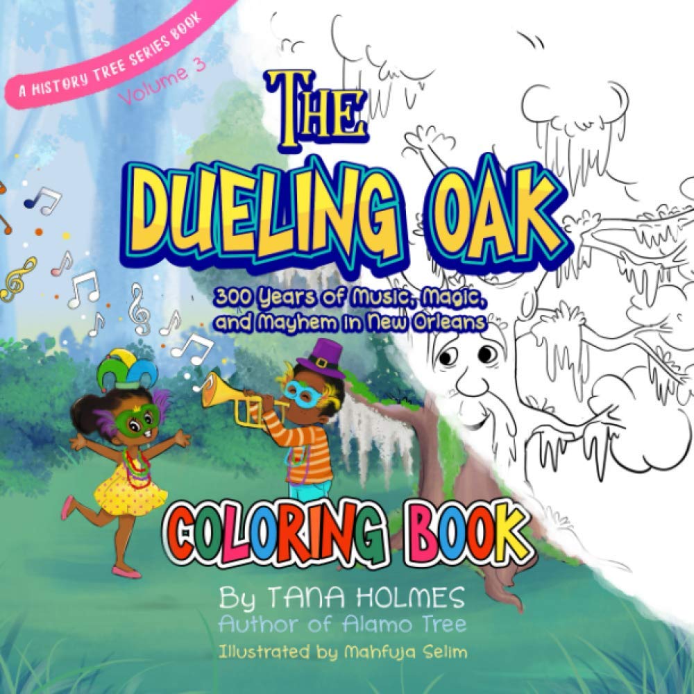 The Dueling Oak Coloring Book: 300 Years of Music, Magic, and Mayhem in New Orleans (The History Tree)