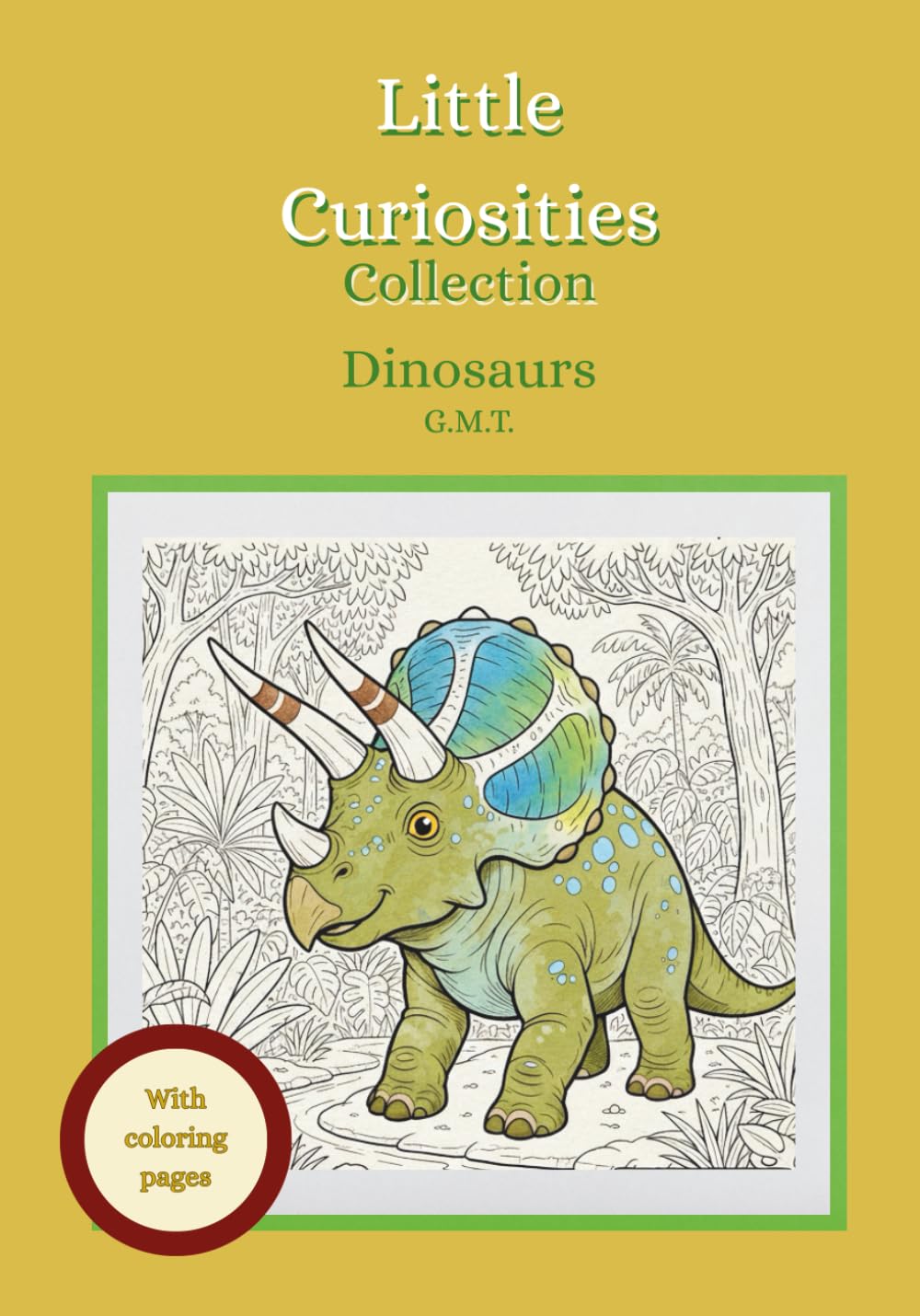 Little Curiosities Collection: Dinosaurs: A Coloring Book with Fun Facts for Kids