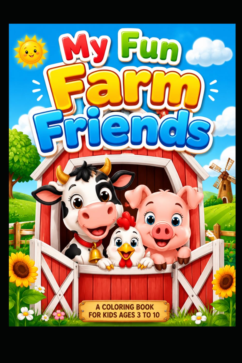 My Fun Farm Friends: A Colouring Adventure for age 6 to 10