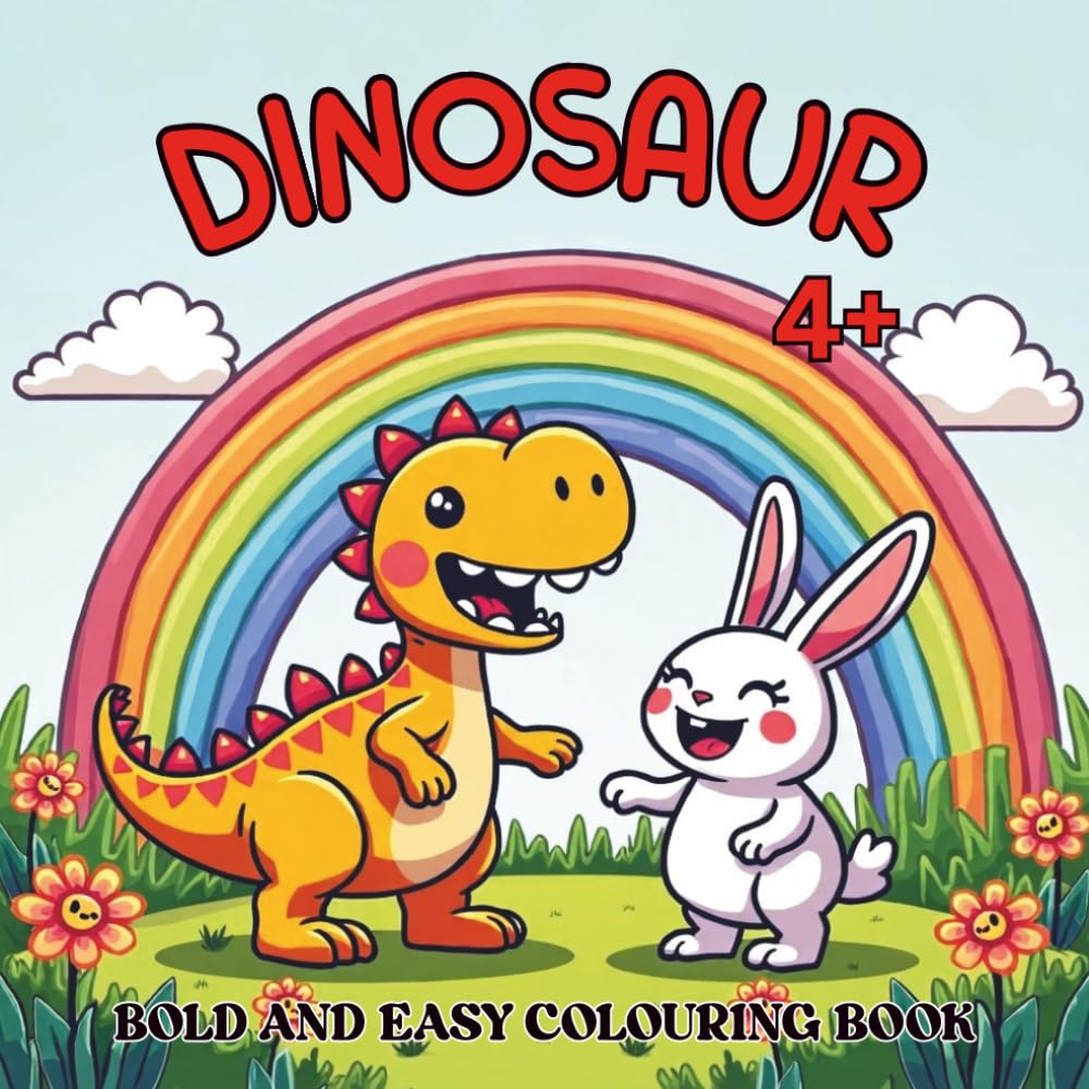DINOSAUR BOLD AND EASY COLOURING BOOK: Simple and Adorable Dino Designs, Big Shapes, Bold Outlines and Fun Dinosaur Pictures for Little Artists