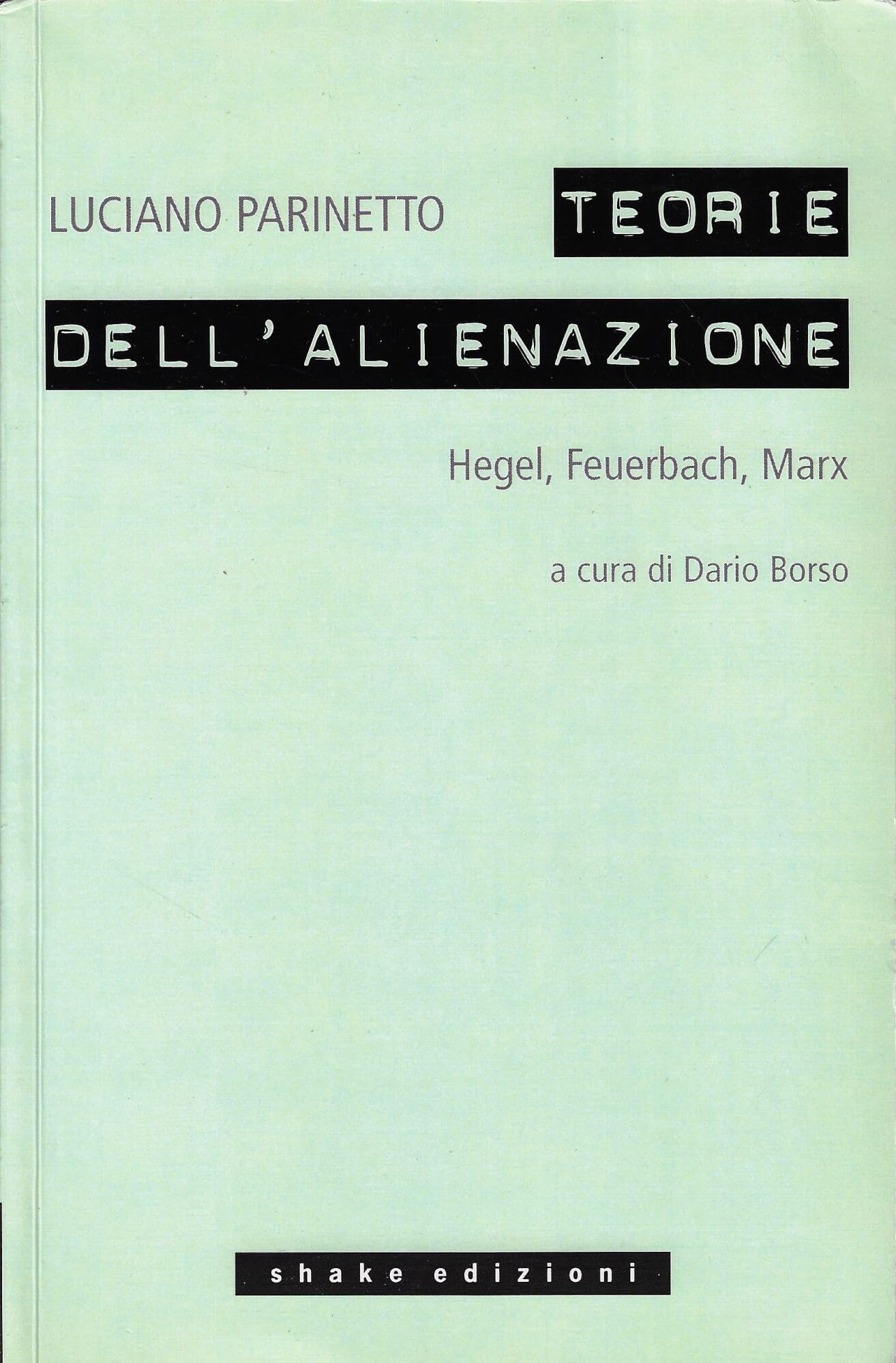 Le Teorie Dell'alienazione. Hegel, Feuerbach, Marx - 4