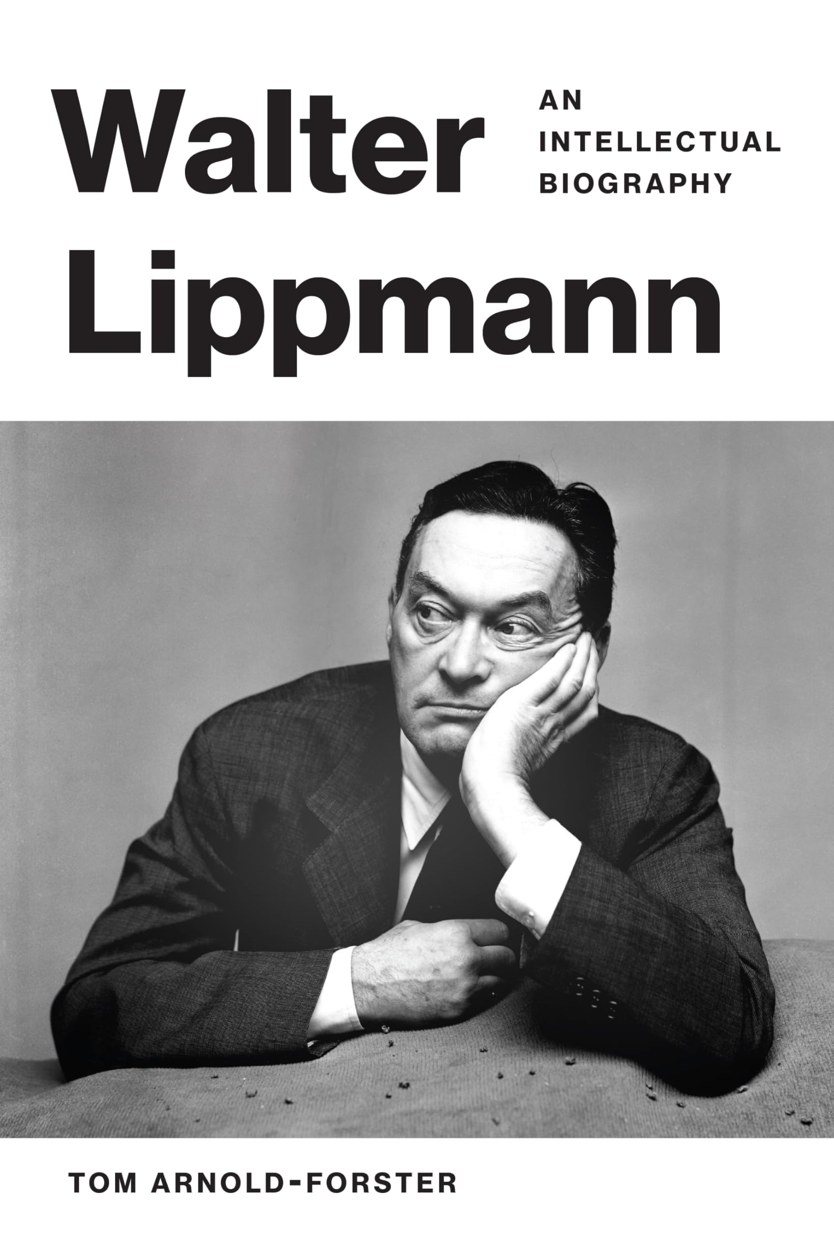 Walter Lippmann : An Intellectual Biography