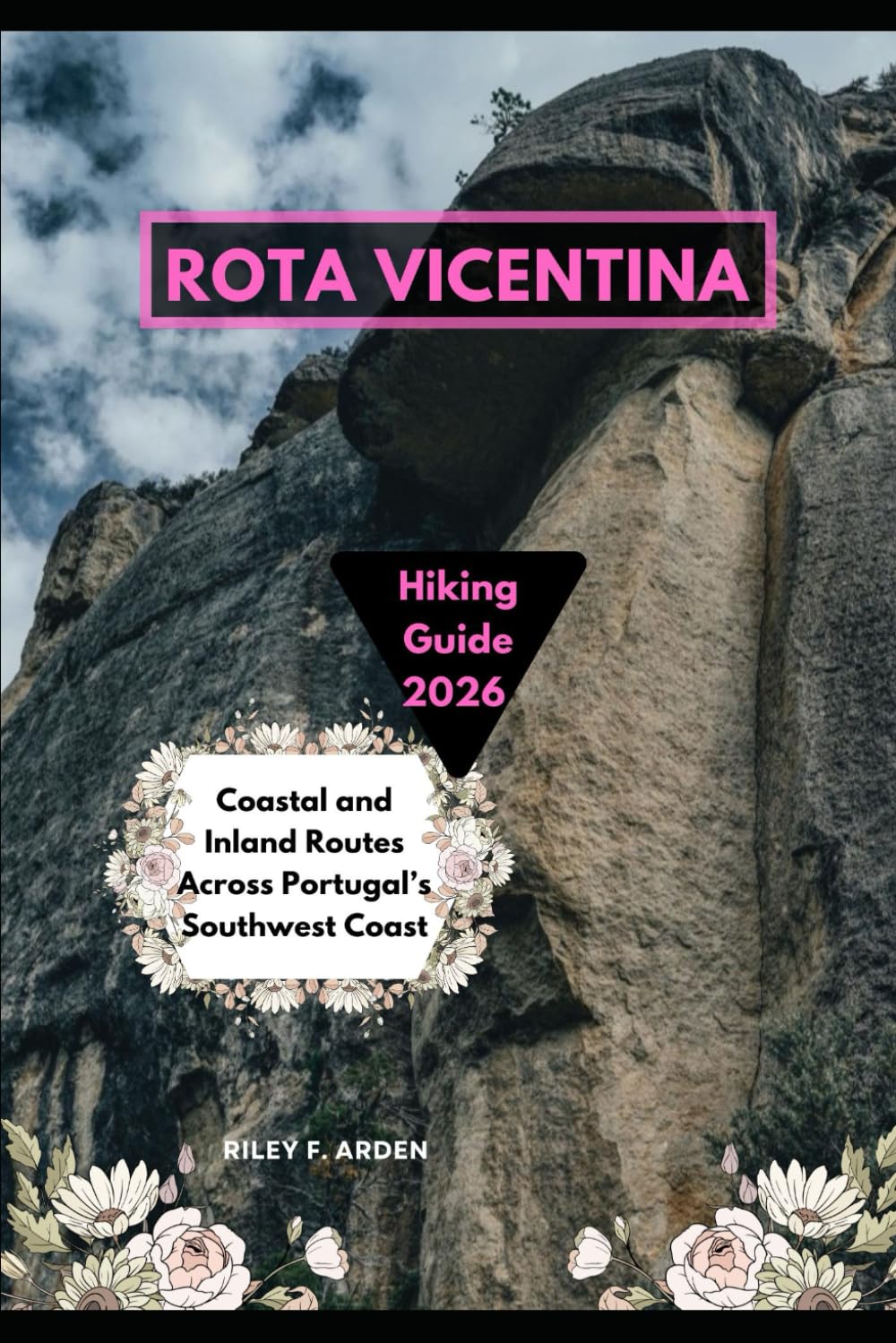 ROTA VICENTINA HIKING GUIDE 2026: Coastal and Inland Routes Across Portugal’s Southwest Coast