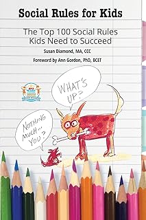 Social Rules for Kids: The Top 100 Social Rules Kids Need to Succeed