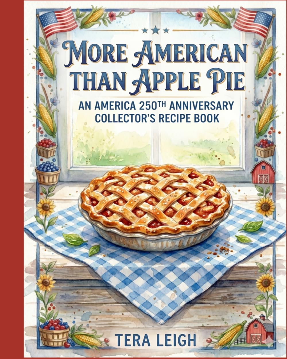 American as Apple Pie: an America 250th Anniversary Cookbook - Collector's Edition