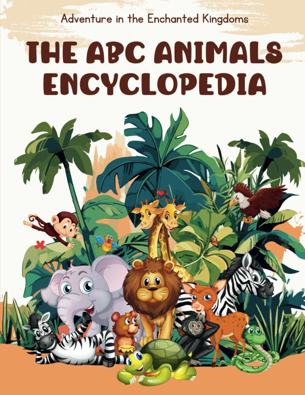 The ABC Animal Encyclopedia: My Very First Animal Encyclopedia: An Introduction to Animals All Around The World, For Kids Age 3-5