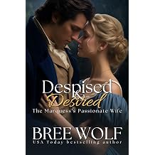 Despised & Desired The Marquess Passionate Wife Loves Second Chance
