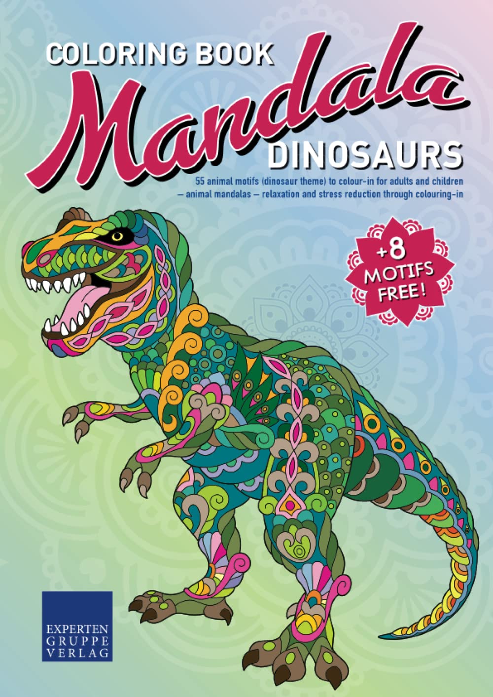 Mandala Colouring Book - Dinosaurs: 55 animal motifs (dinosaur theme) to colour-in for adults and children – animal mandalas – relaxation and stress reduction through colouring-in