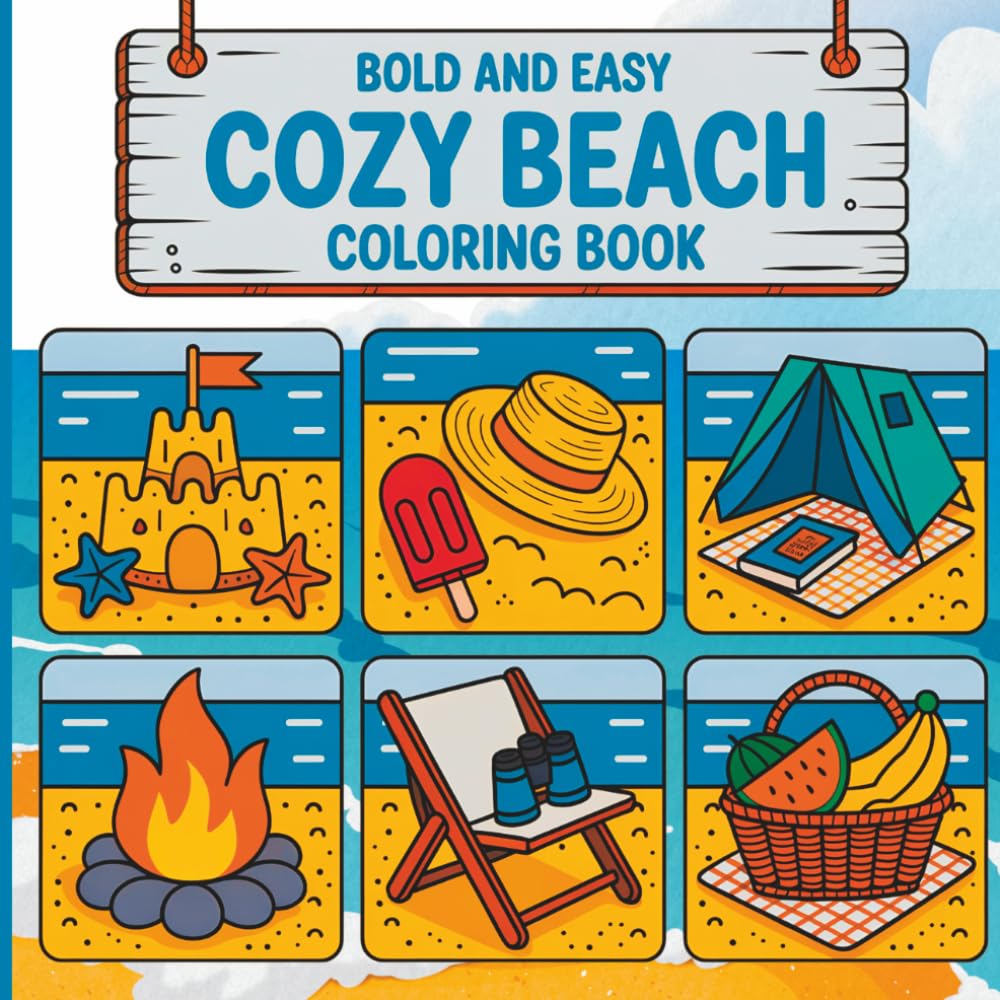 Bold and Easy Cozy Beach Coloring Book for Adults: Simple and Relaxing Summer Scenes for Stress Relief and Creativity