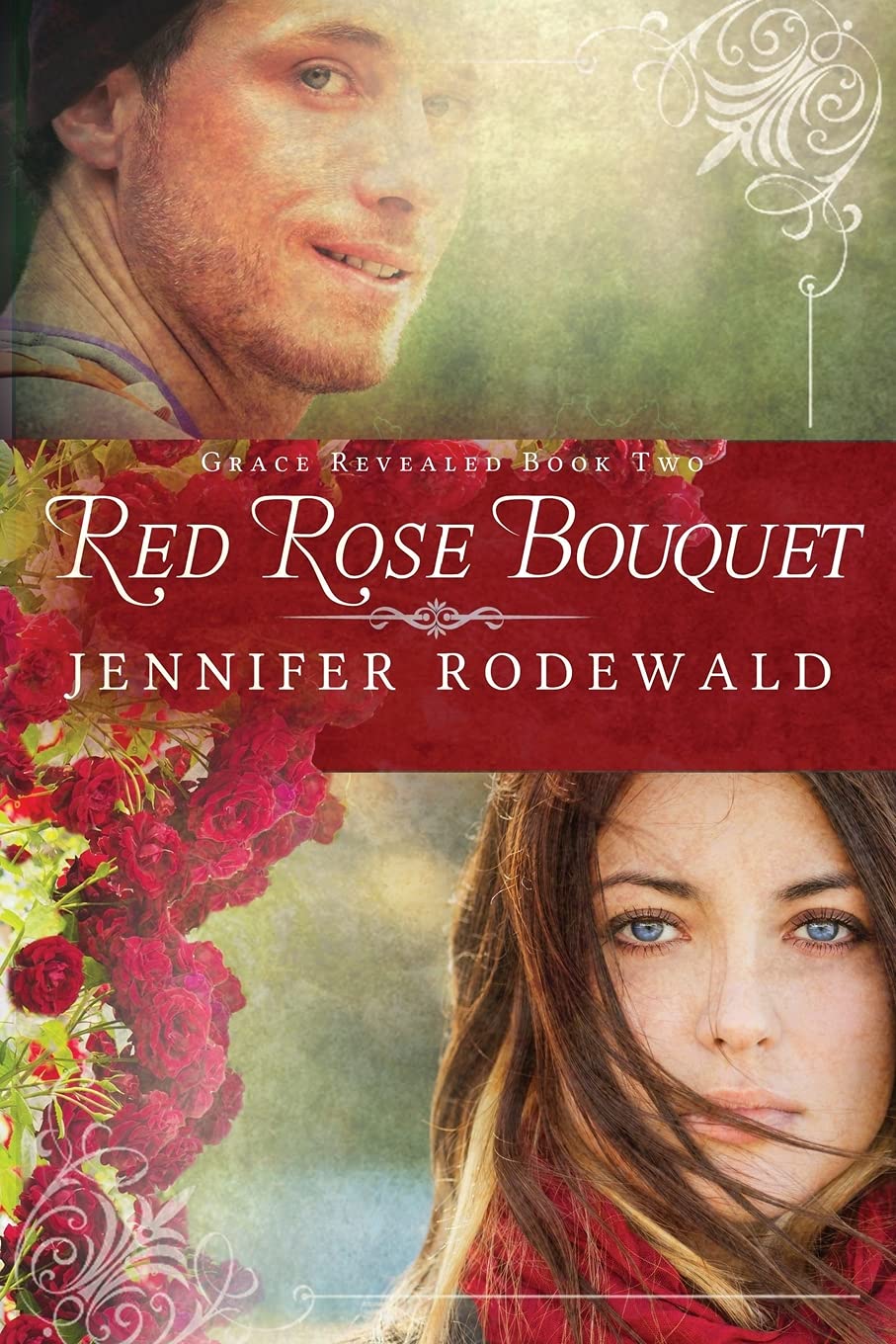 Red Rose Bouquet: A Contemporary Christian Novel: Volume 2 (Grace Revealed)