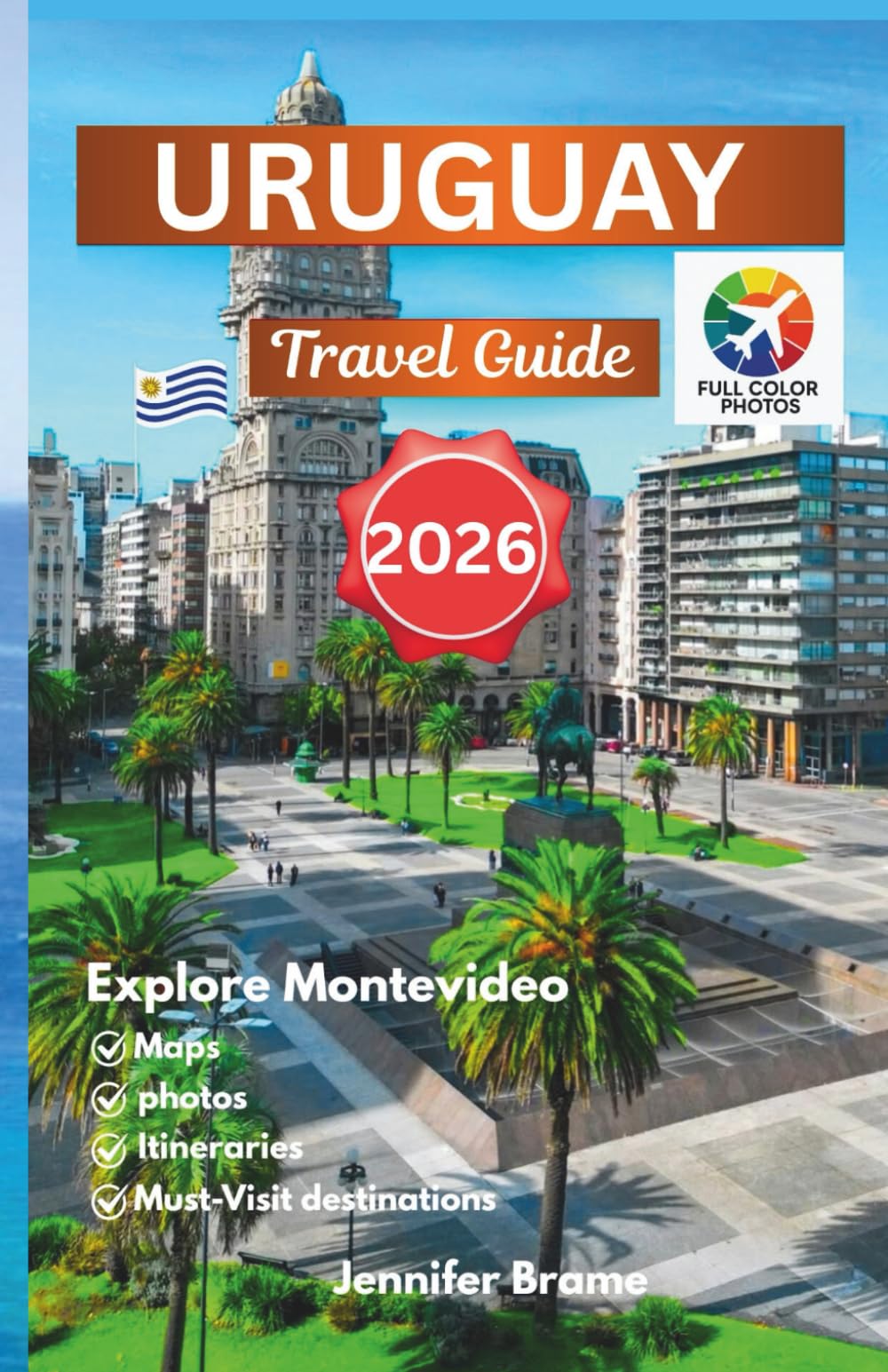 Uruguay travel guide 2026: Montevideo Capital City Essential History, Culture, and the Coastal Allure of Punta del Este
