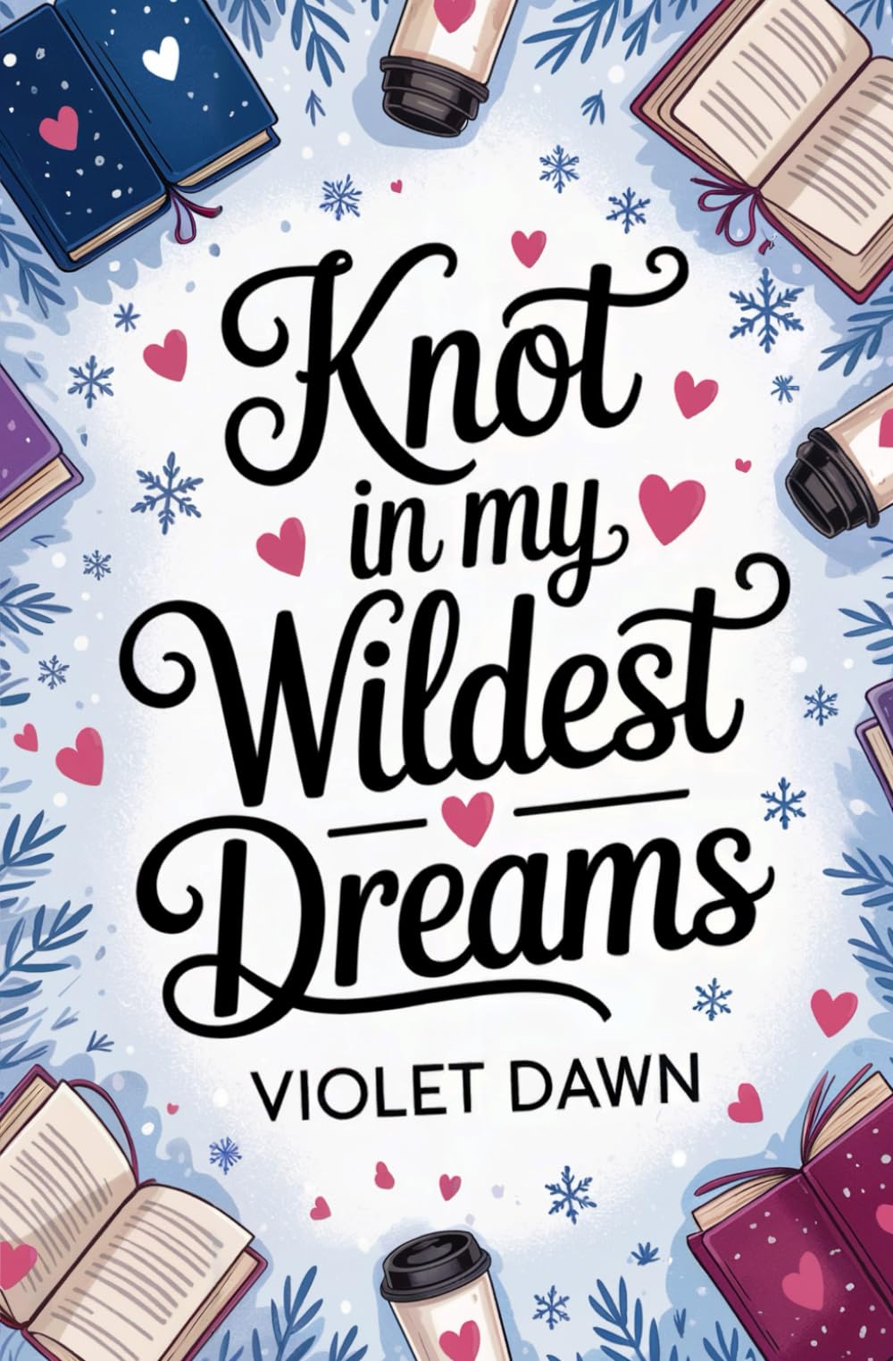 Knot In My Wildest Dreams: A Cozy Omegaverse Romance