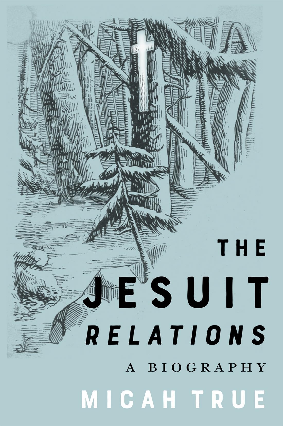The Jesuit Relations by Micah True PAPERBACK 9780228024644